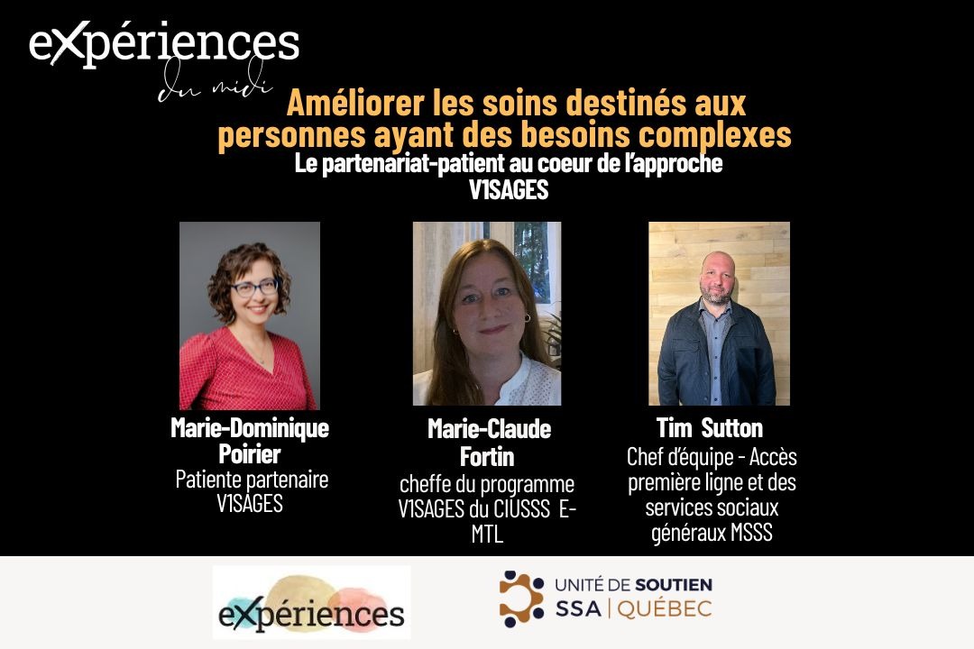 Expériences du midi: Améliorer les soins destinés aux personnes ayant des besoins complexes - le partenariat-patient au cœur de l’approche V1SAGES